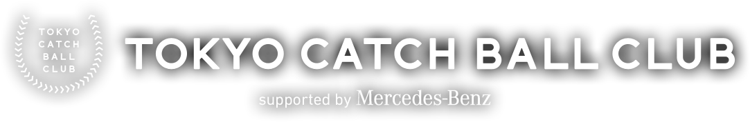 TOKYO CATCH BALL CLUB supported by Mercedes-Benz